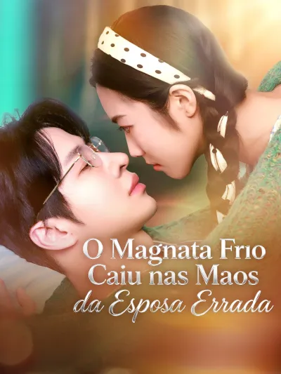 O Magnata Frio Caiu nas Mãos da Esposa Errada poster