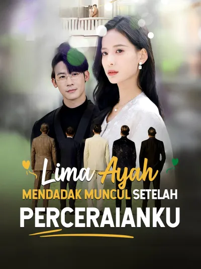 Lima Ayah Mendadak Muncul Setelah Perceraianku poster