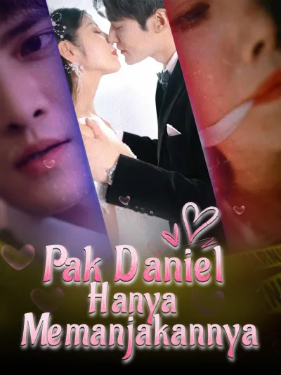 Pak Daniel Hanya Memanjakannya poster