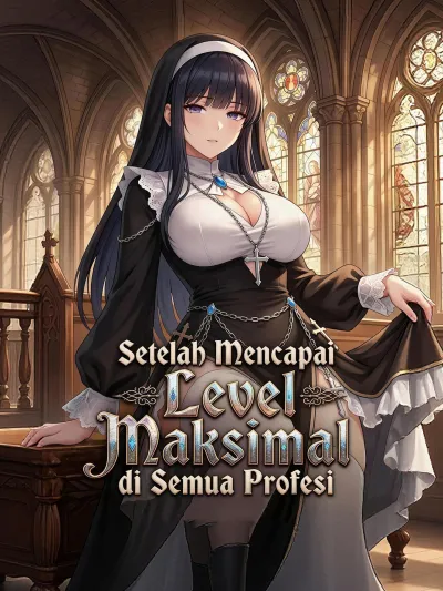 Setelah Mencapai Level Maksimal di Semua Profesi poster
