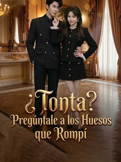[Doblado]¿Tonta? Pregúntale a los Huesos que Rompí poster