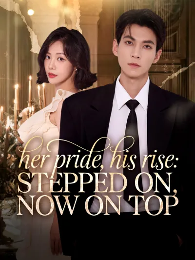 [ENG DUB] Her Pride, His Rise: Stepped On, Now on Top poster