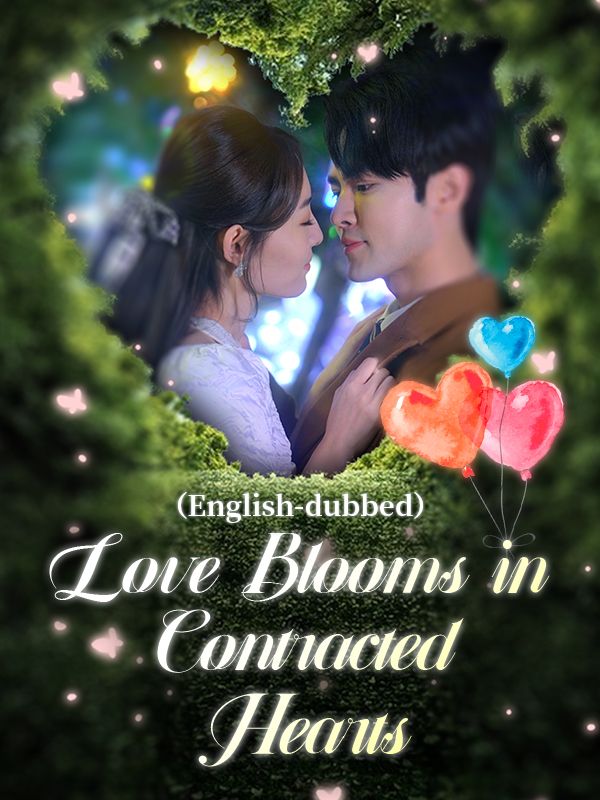 Love Blooms in Contracted Hearts（DUBBED) short drama poster