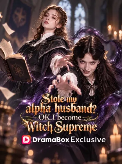 Stole my alpha husband? OK! I Become Witch Supreme poster