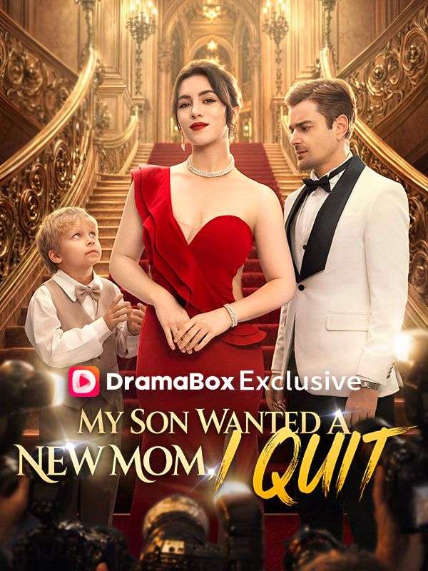 My Son Wanted a New Mom, I Quit short drama poster