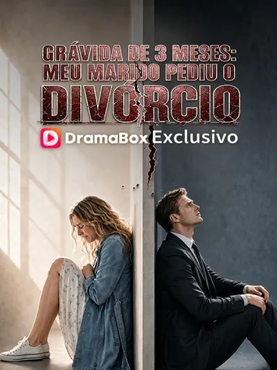 Grávida de 3 Meses: Meu Marido Pediu o Divórcio (Dublado) poster