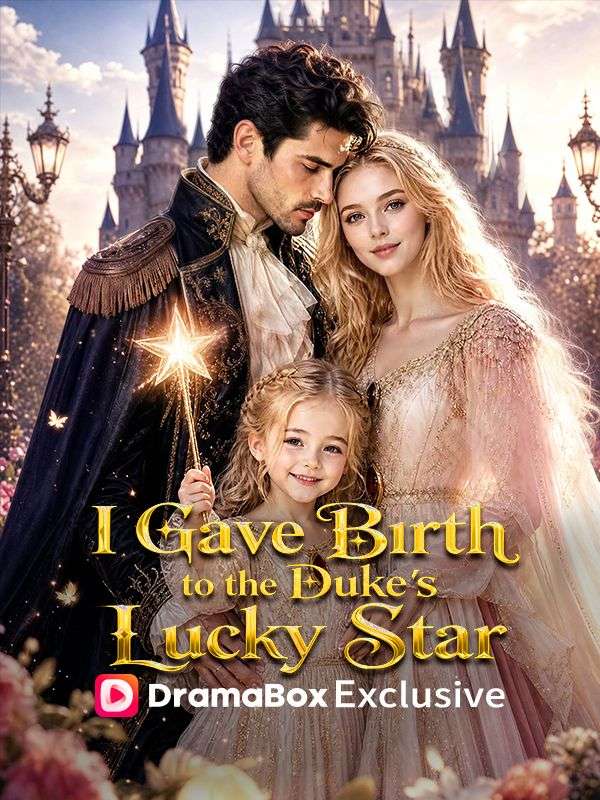 I Gave Birth to the Duke's Lucky Star short drama poster