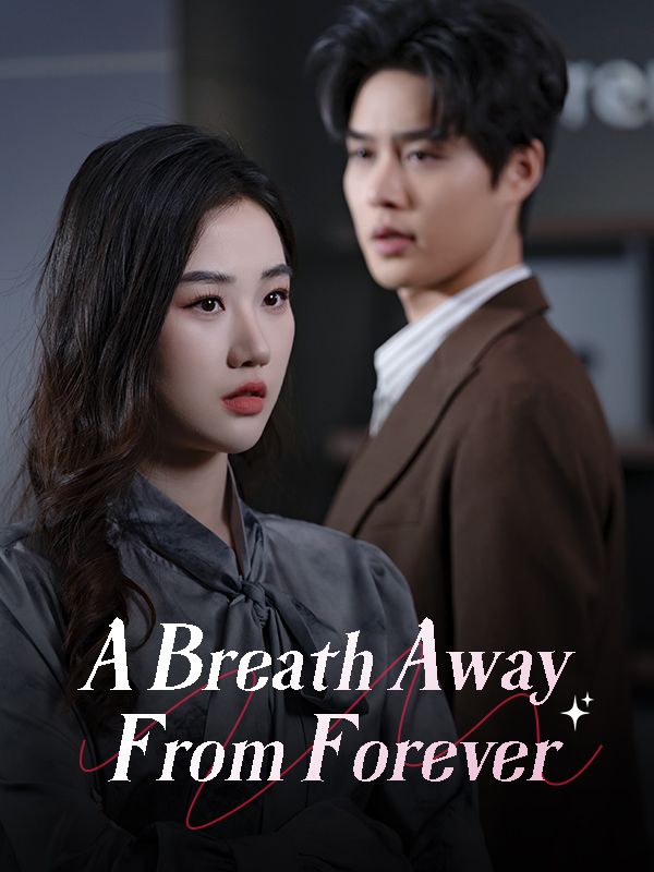 A Breath Away From Forever short drama poster