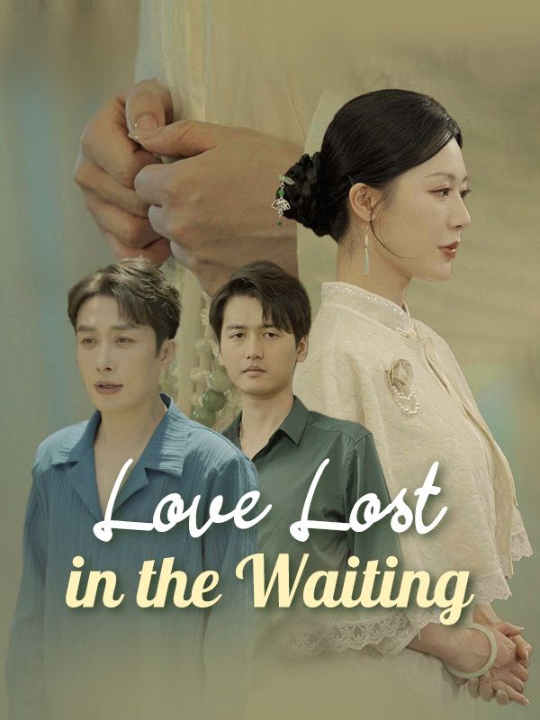 Love Lost in the Waiting short drama poster