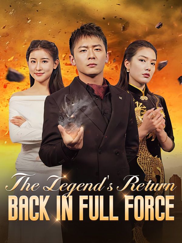 The Legend's Return: Back in Full Force short drama poster