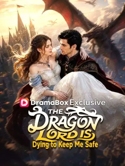 The Dragon Lord Is Dying to Keep Me Safe poster