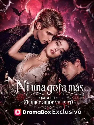 Ni una gota más para mi primer amor vampiro poster