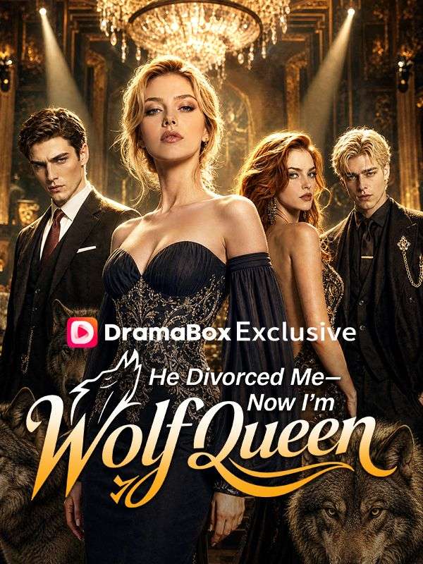 He Divorced Me—Now I'm Wolf Queen