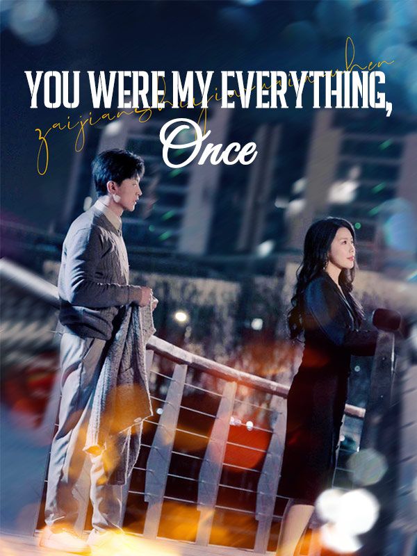 You Were My Everything, Once short drama poster