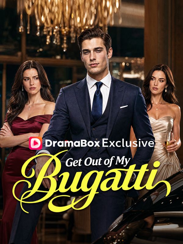 Get Out of My Bugatti short drama poster
