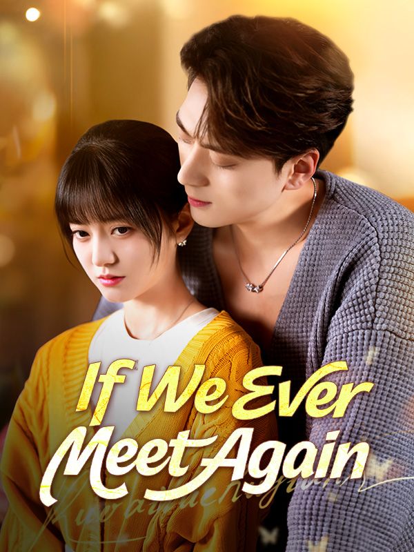 If We Ever Meet Again short drama poster