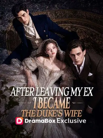 After Leaving My Ex, I Became the Duke's Wife poster