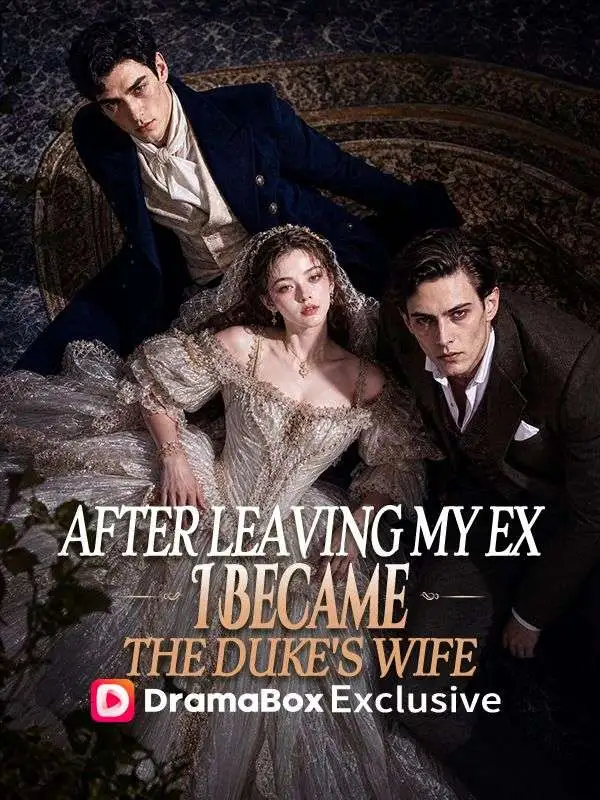 After Leaving My Ex, I Became the Duke's Wife poster