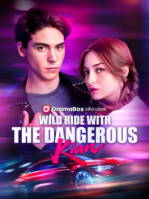 Wild Ride with the Dangerous Kian short drama poster