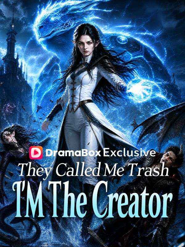 They Called Me Trash—I'm the Creator