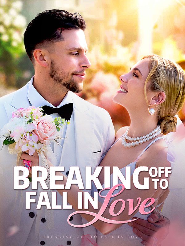 Breaking off to Fall In Love short drama poster