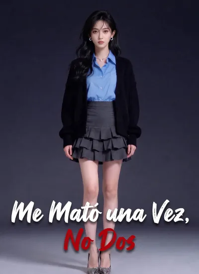 Me Mató una Vez, No Dos poster