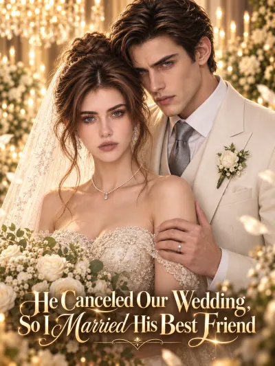 He Canceled Our Wedding, So I Married His Best Friend poster