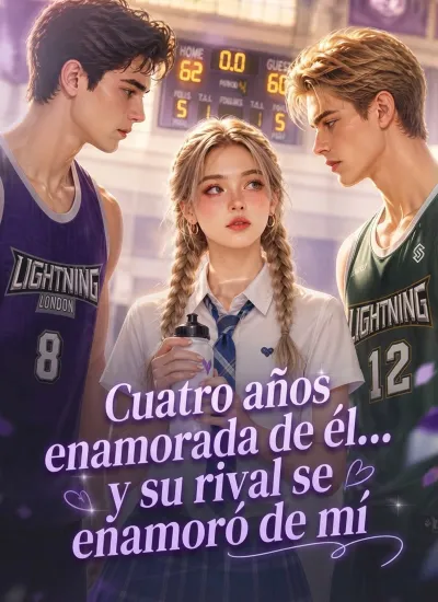 Cuatro años enamorada de él... y su rival se enamoró de mí poster