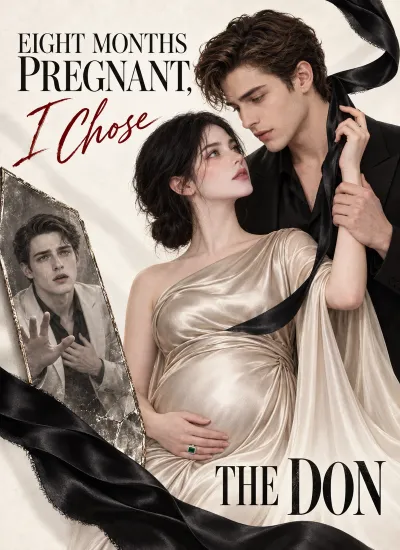 EIGHT MONTHS PREGNANT, I CHOSE THE DON poster
