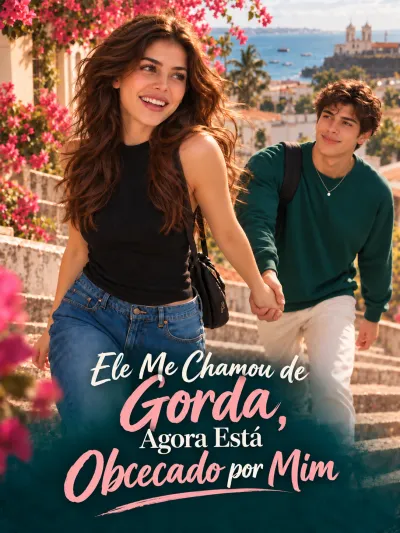 Ele Me Chamou de Gorda, Agora Está Obcecado por Mim poster