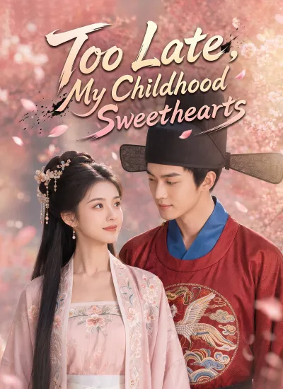 Too Late, My Childhood Sweetheart poster
