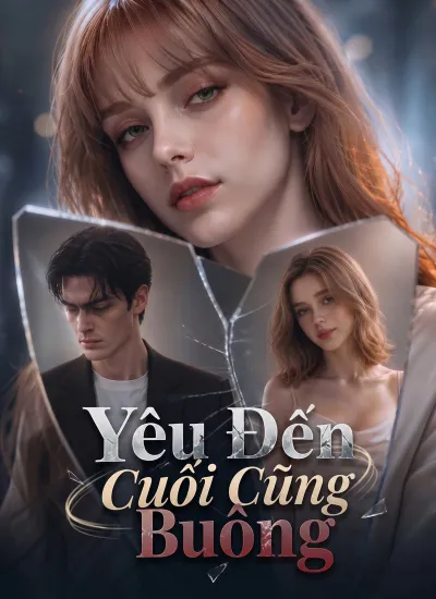 Yêu Đến Cuối Cũng Buông poster