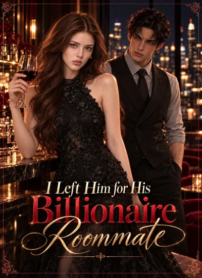 I Left Him for His Billionaire Roommate poster