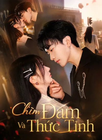 [Lồng Tiếng] Chìm Đắm Và Thức Tỉnh poster
