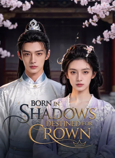 Born in Shadows, Destined for the Crown poster