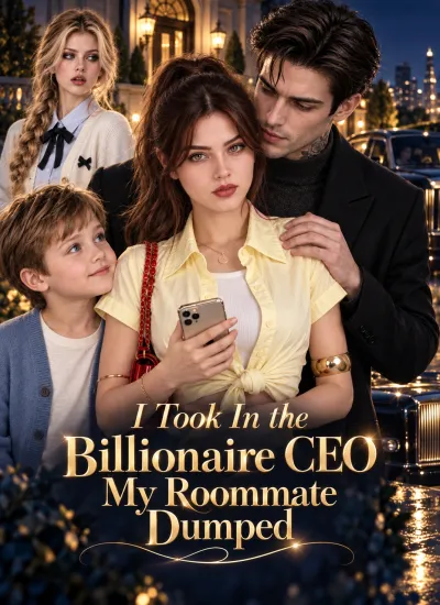 I Took In the Billionaire CEO My Roommate Dumped poster