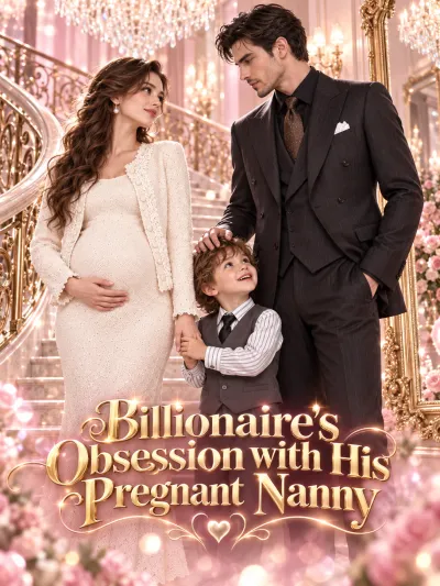 Billionaire's Obsession with His Pregnant Nanny poster