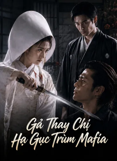 Gả Thay Chị Hạ Gục Trùm Mafia poster