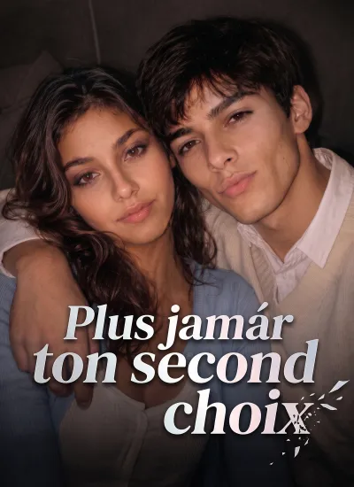Plus jamais ton second choix poster