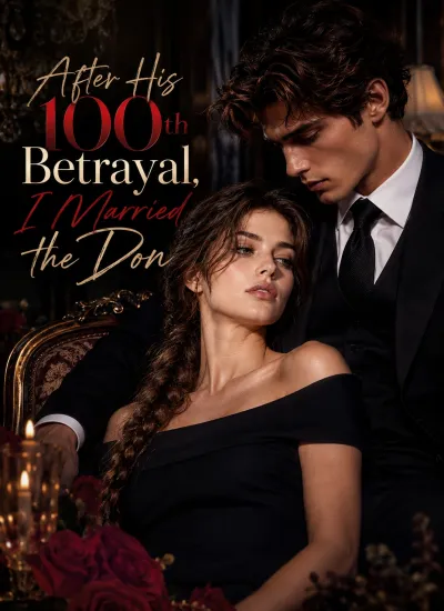 After His 100th Betrayal, I Married the Don poster