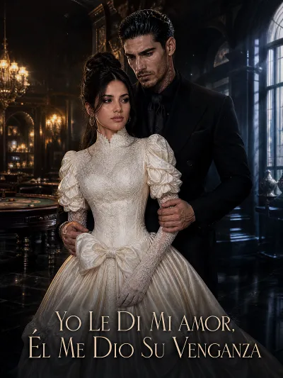 Yo Le Di Mi Amor, Él Me Dio Su Venganza poster