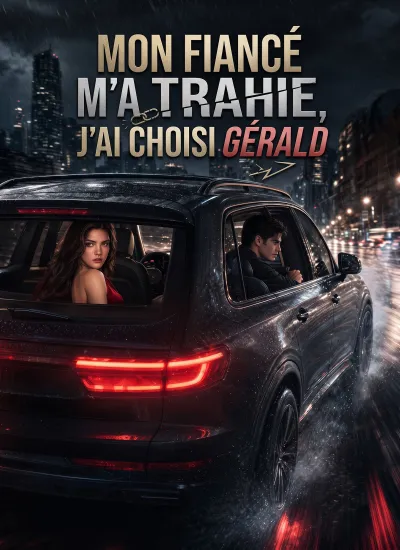 Mon fiancé m’a trahie, j’ai choisi Gérald poster