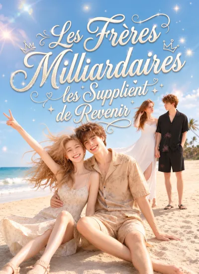 Les Frères Milliardaires les Supplient de Revenir poster