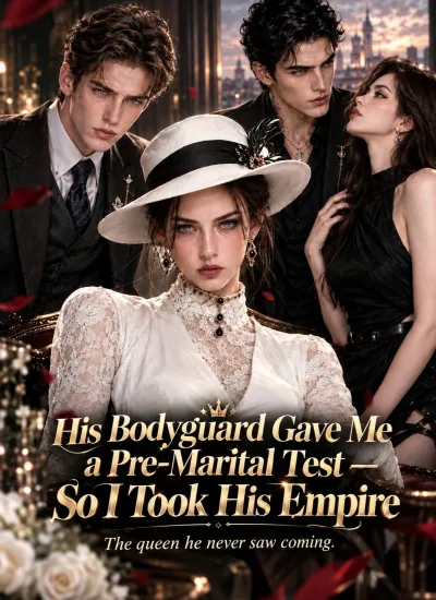 His Bodyguard Gave Me a Pre-Marital Test — So I Took His Empire poster