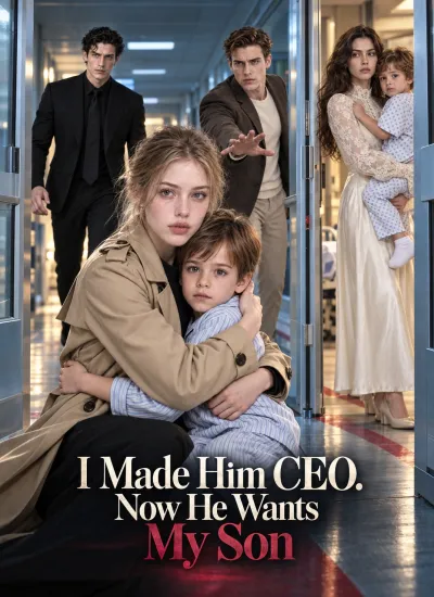 I Made Him CEO. Now He Wants My Son poster