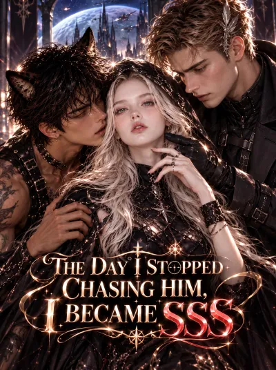 The Day I Stopped Chasing Him, I Became SSS poster