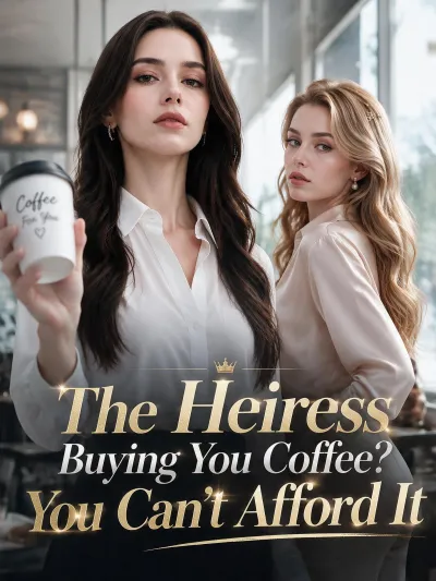 The Heiress Buying You Coffee?You Can’t Afford It poster
