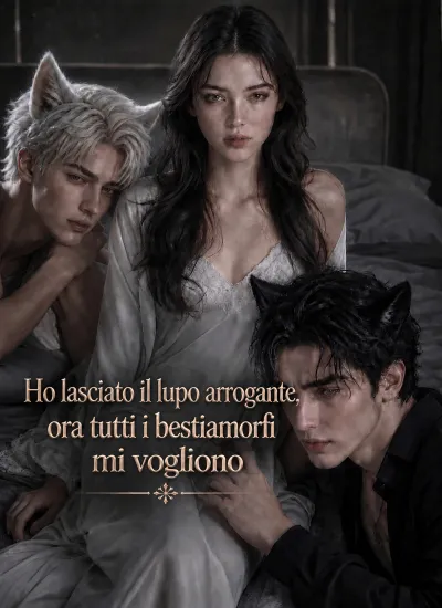 Ho lasciato il lupo arrogante, ora tutti i bestiamorfi mi vogliono poster