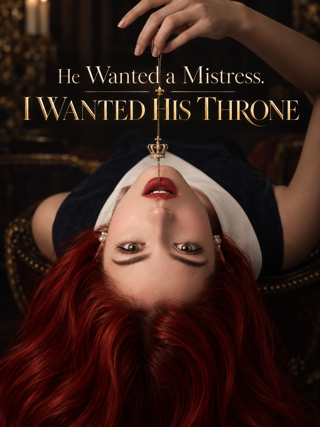 He Wanted a Mistress. I Wanted His Throne.