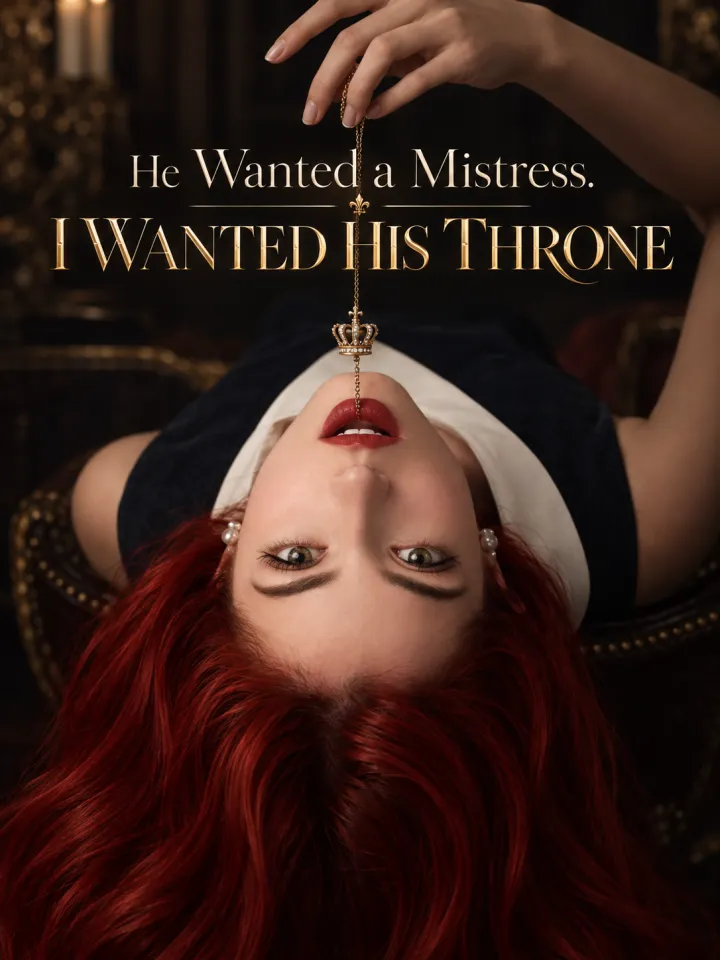 He Wanted a Mistress. I Wanted His Throne. poster